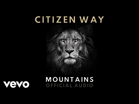 Citizen Way - Mountains (Official Audio)