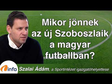 Mikor jönnek az új Szoboszlaik a magyar futballban? Szalai Ádám, Inforádió, Aréna