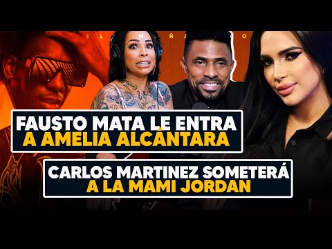 Carlos Martinez someterá a mami jordan - Fausto mata se la canta a Amelia alcántara - El Bochinche