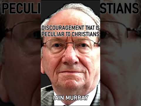 Discouragement that is Peculiar to Christians - Pastor Iain Murray #shorts #christianshorts #Jesus