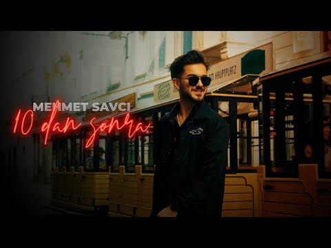 Mehmet Savcı - 10'dan Sonra (Official Video)