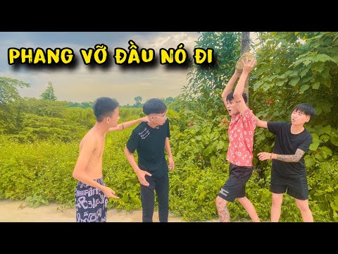 Biến Căng- Kiên Chổi Cùng Ae Phang Vỡ Đầu Thằng Bảo