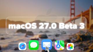 macOS Golden Gate 27.0 Beta 3: What's New?!