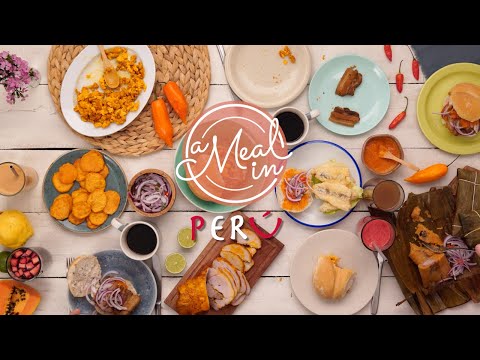 What a Meal in Peru Looks Like! Watch This Authentic Peruvian Food Menu Come to Life
