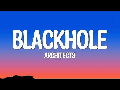 Architects - Blackhole (Lyrics)