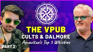 Vpub, Whisky Cults & Dalmore Tours | Aqvavitae's Top 5 Scotch Whiskies Part 2