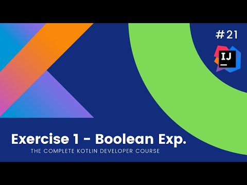 The Complete Kotlin Course #21- [Exercise 1] Boolean Expressions - Kotlin Tutorials  for Beginners