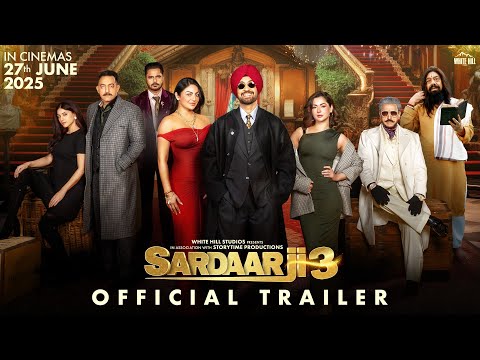 TRAILER : SARDAAR JI 3 | Diljit Dosanjh, Neeru Bajwa, Hania Aamir, Manav Vij | 27Th June In Cinemas