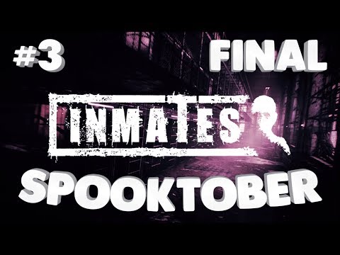 Inmates PT 3 - B&B's Spooktober playthrough!