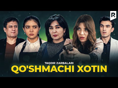 Qo'shmachi xotin (Taqdir zarbalari) | Кушмачи хотин (Такдир зарбалари)