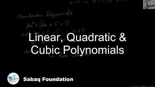 Linear, Quadratic & Cubic Polynomials