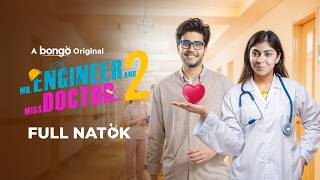 Mr Engineer and Miss Doctor 2 | Saad Salmi Naovi | Rafah Nanjeba Torsa | Bangla New Natok 2025