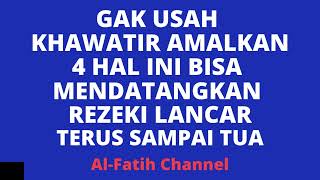 GAK USAH KHAWATIR AMALKAN 4 HAL INI BISA MENDATANGKAN REZEKI LANCAR TERUS SAMPAI TUA