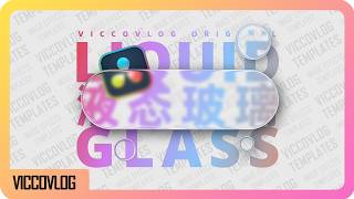 [Vicco] 在达芬奇中一键创建液态玻璃效果 | 原创制作模版 | 图像基础动画免费更新