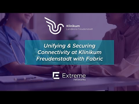 Unifying & Securing Connectivity at Klinikum Freudenstadt with Fabric