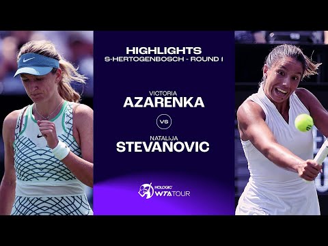 Victoria Azarenka vs. Natalija Stevanovic | 2023 s-Hertogenbosch Round 1 | WTA Match Highlights