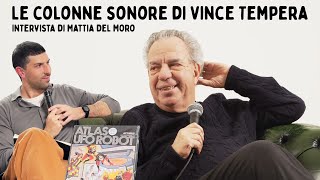 Le colonne sonore di Vince Tempera | Intervista di Mattia Del Moro