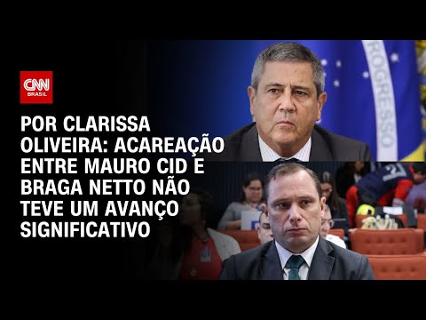 ​Análise: Acareação entre Mauro Cid e Braga Netto não teve um avanço significativo | LIVE CNN
