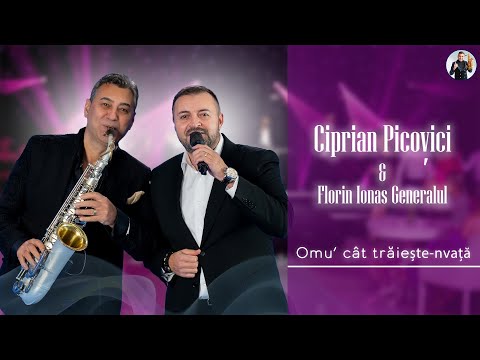 Ciprian Picovici & Florin Ionas Generalul - Omu cât trăiește-nvață