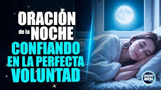 ORACIÓN DE LA NOCHE 🌜para abrazar la voluntad de Dios aunque cueste
