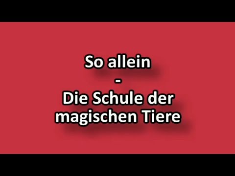 Die Schule der magischen Tiere - So allein  Mit Text