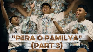 "PERA O PAMILYA" (PART 3)