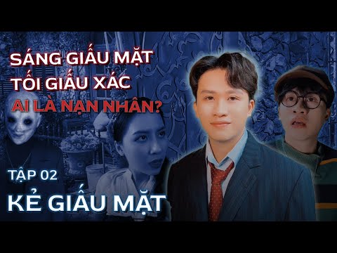 Sáng giấu mặt, tối giấu x.á.c I Kẻ Giấu Mặt I Tập 2 I Series Trinh Thám Simon & Cá Hồi