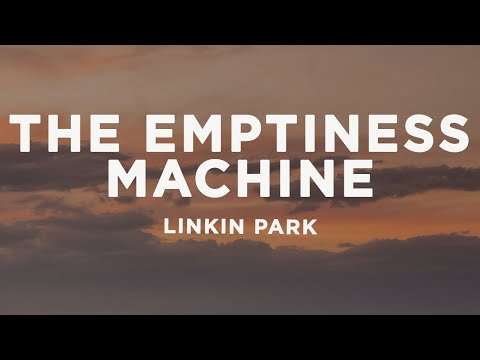 Linkin Park - The Emptiness Machine (Lyrics)