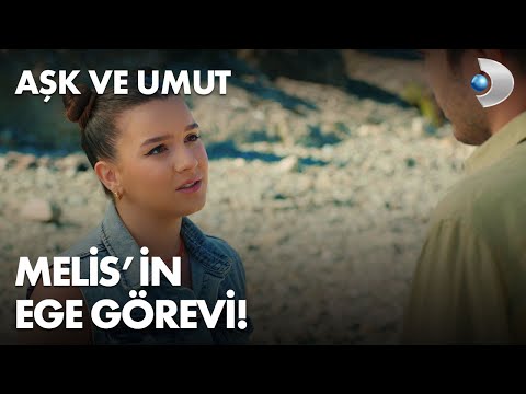 Ege'yi eve döndürme görevi Melis'e verildi! - Aşk ve Umut 13. Bölüm