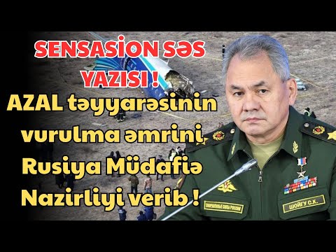 AZAL təyyarəsinin vurulma əmrini Rusiya Müdafiə Nazirliyi verib - SENSASİON SƏS YAZISI (FOTO/VİDEO)