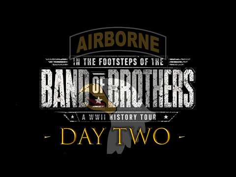 "In the Footsteps of the Band of Brothers" Day 2 - Ultimate WWII History Tour