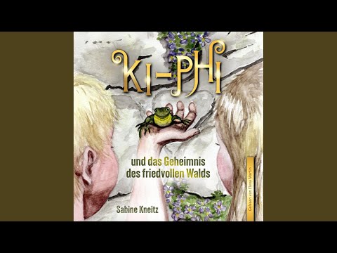 Kapitel 20 - Ki-Phi und das Geheimnis des friedvollen Walds