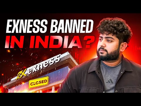 EXNESS BANNED IN INDIA ?? अब क्या होगा !!