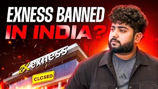 EXNESS BANNED IN INDIA ?? अब क्या होगा !!