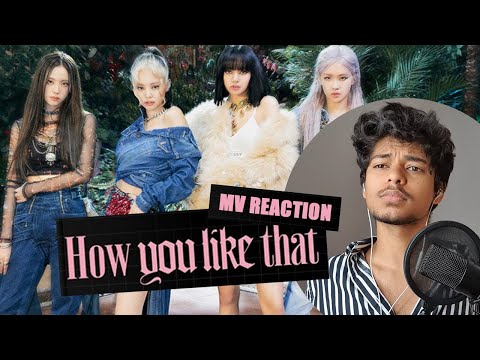 Vidéo MV REACTION | BLACKPINK - HOW YOU LIKE THAT
