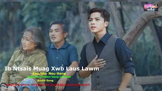 Ib Ntsais Muag Xwb Laus Lawm/Nou Hang/Audio Song #song #audio #2025