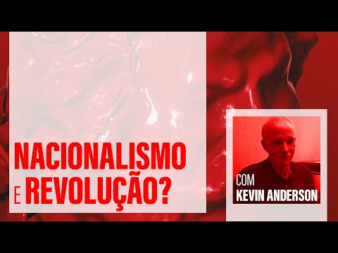 Qual a relação entre nacionalismo e revolução? | Série MARX NAS MARGENS, com Kevin Anderson #4