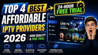 Top 4 Best Affordable IPTV Providers 2026 | High Quality & Free Trial
