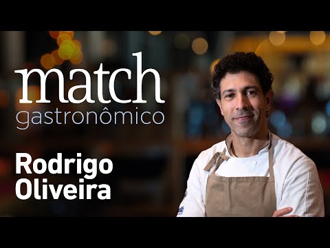 RODRIGO OLIVEIRA - PODCAST MATCH GASTRONÔMICO #54