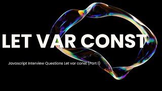 let vs var vs const | Asked in Every JavaScript Interview (Part 1)