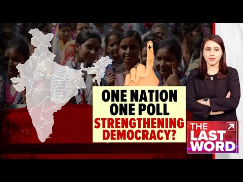 One Nation One Poll: Strengthening Democracy? | The Last Word