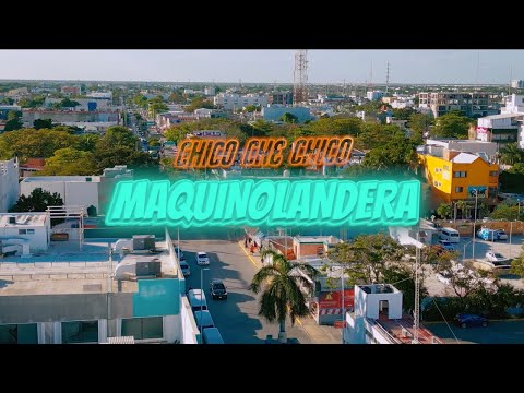 Chico Che Chico - Maquinolandera (Video Oficial)