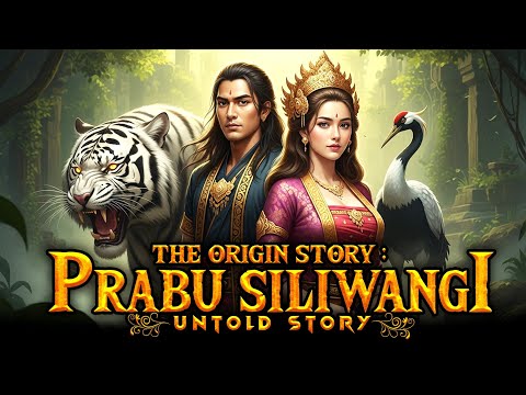 The origin of King Siliwangi: the story of the life journey of Baduga Maharaja