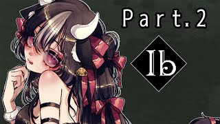【初見さん大歓迎/#Ib】名作ホラゲ✨素敵な美術館を巡りましょう！Ib実況 #2【 黒毛和牛A5ランクVtuber霜降いちぼ🐃❤️‍🔥 / 
