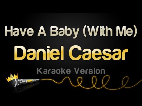 Daniel Caesar – Have A Baby (With Me) (Karaoke Version)