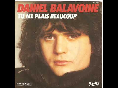 Daniel Balavoine --  Tu me plais beaucoup