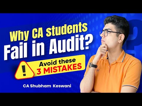 Why CA Students FAIL in Audit? CA Final & Inter Audit Strategy | CA Shubham Keswani (AIR 8)