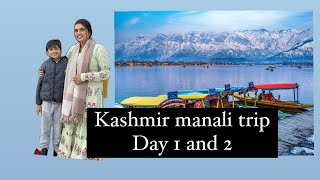 Kashmir manali trip day 1