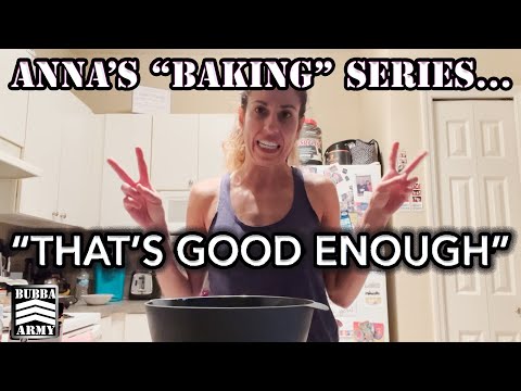Anna's New Baking Series "That's Good Enough" #TheBubbaArmy