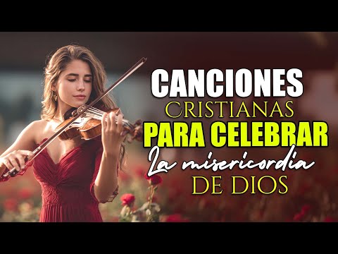 HOY VIVO POR TU GRACIA - Canciones cristianas que celebran la misericordia de Dios